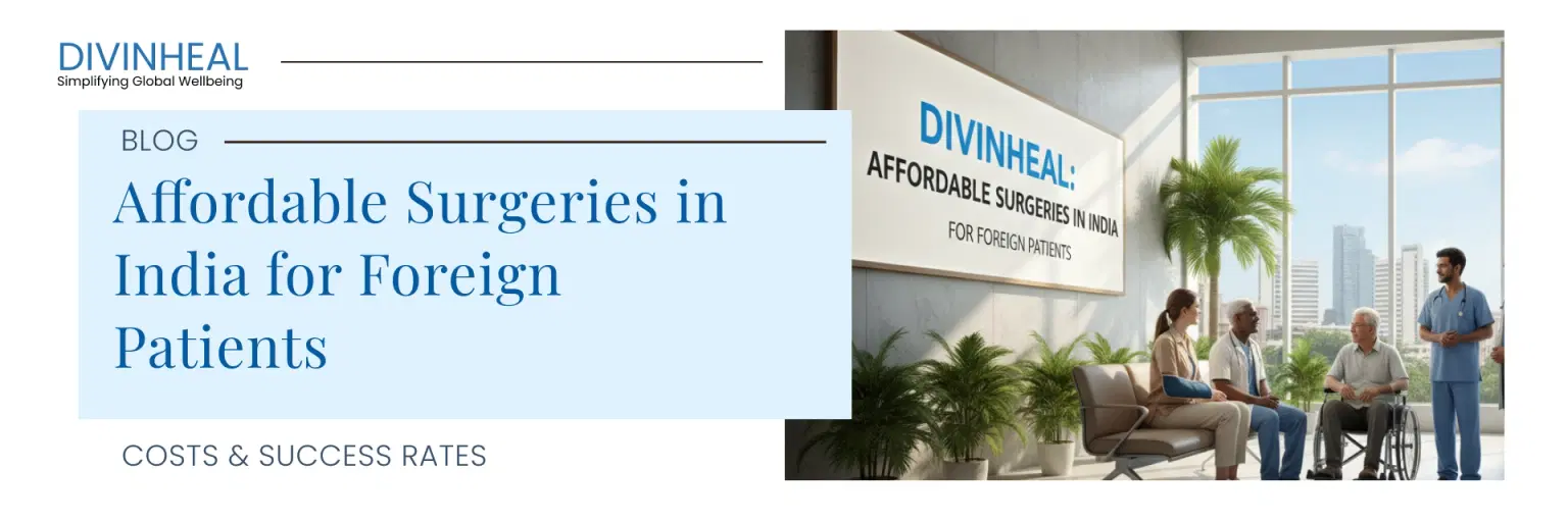 Affordable Surgeries in India for Foreign Patients | DivinHeal