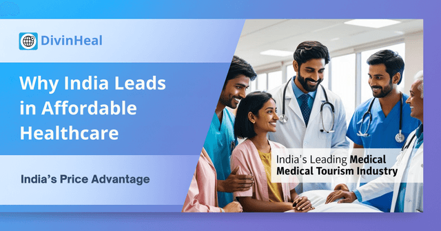 Why India is a Leading Destination for Affordable Medical Treatments