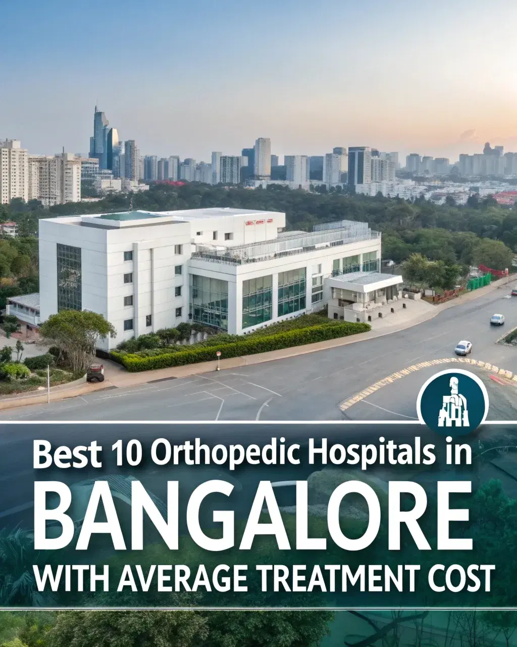 Top 10 Orthopedic Hospitals in Bangalore (2026 Guide)