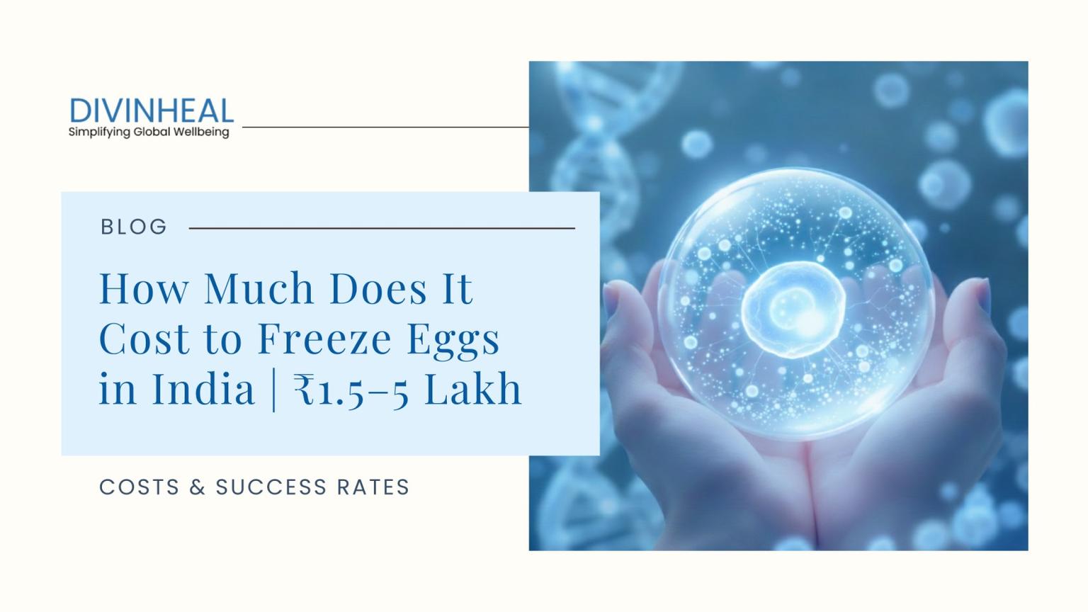How Much Does Egg Freezing Cost in India? - Image 1